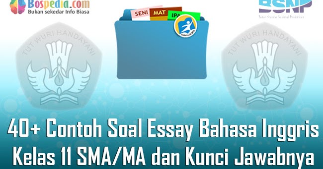 Lengkap 40 Contoh Soal Pg Bahasa Inggris Kelas 11 Sma Ma Dan Kunci Jawabnya Terbaru Bospedia