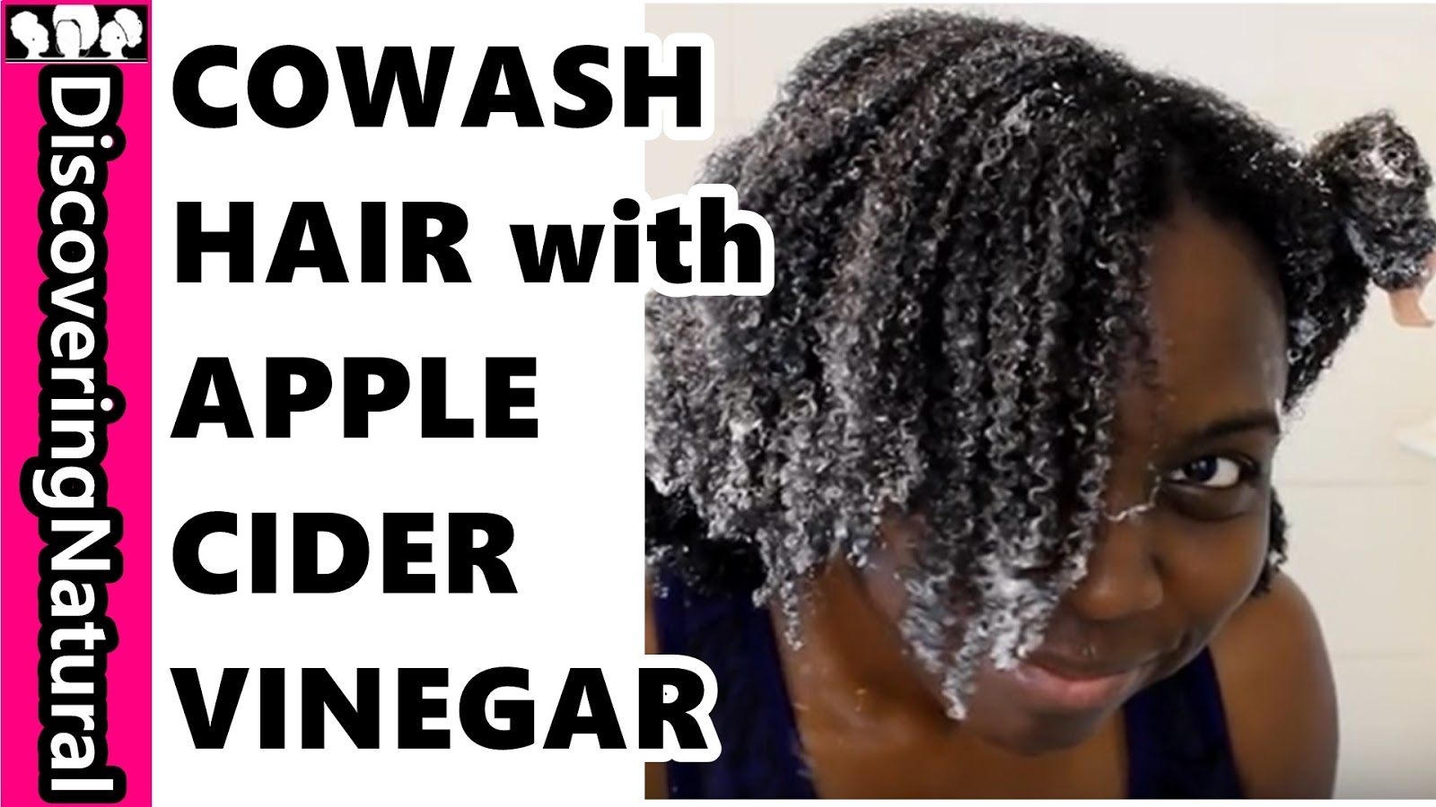 DiscoveringNatural How To Cowash Natural Hair With Apple Cider