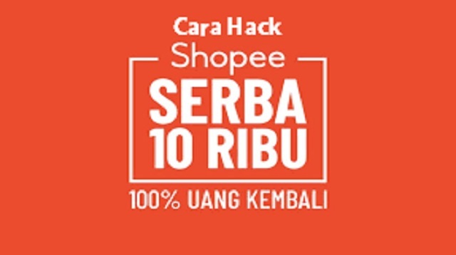  pastinya sudah mengetahui tentang promo Shopee serba  Cara Hack Shopee 10 Ribu 2022