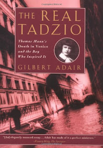 The Real Tadzio: Thomas Mann's Death in Venice and the Boy Who Inspired It