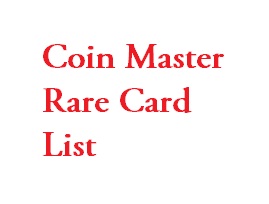 Coin Master Rare Cards List