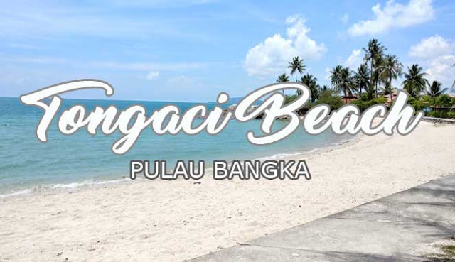 MENIKMATI KEINDAHAN PANTAI TONGACI DI KABUPATEN BANGKA