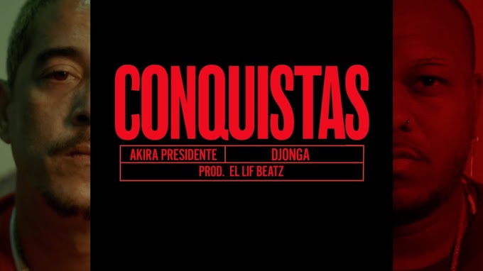 Akira Presidente divulga clipe da track "Conquistas" em colaboração com Djonga