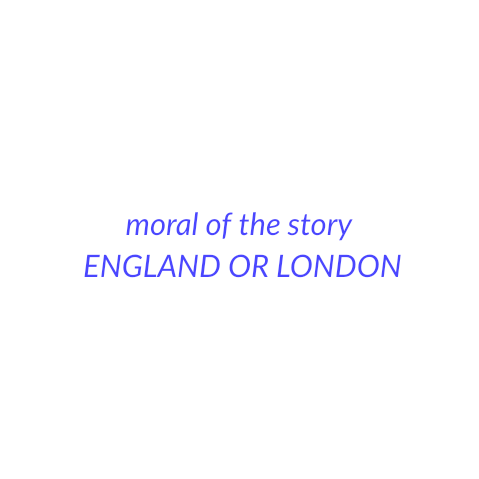 moral of the story | ENGLAND OR LONDON | moral stories in english