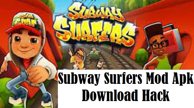 Subway Surfers Mod Apk Download Hack