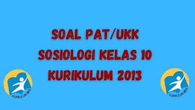 Soal PAT/UKK SOSIOLOGI Kelas 10 Beserta Jawaban