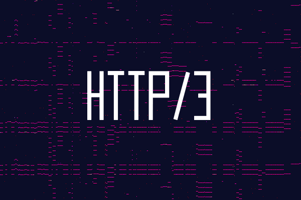  أعلنت كل من Cloudflare و Google Chrome و Firefox أنها ستبدأ في دعم بروتوكول HTTP / 3