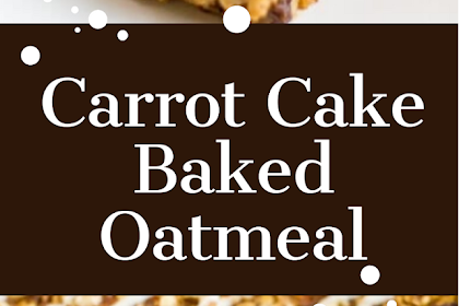 Carrot Cake Baked Oatmeal