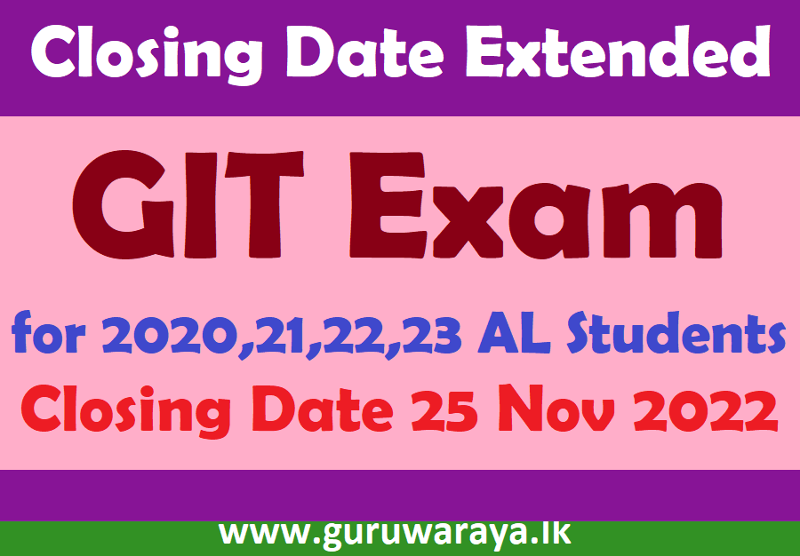 Closing Date Extended : GIT Exam for 2020,21,22,23 AL Students