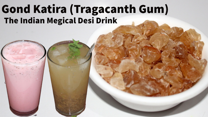 Gond Katira Drinks- What is Gond Katira- Gond Katira Benefits & Recipes - Indian Desi Drinks Recipes