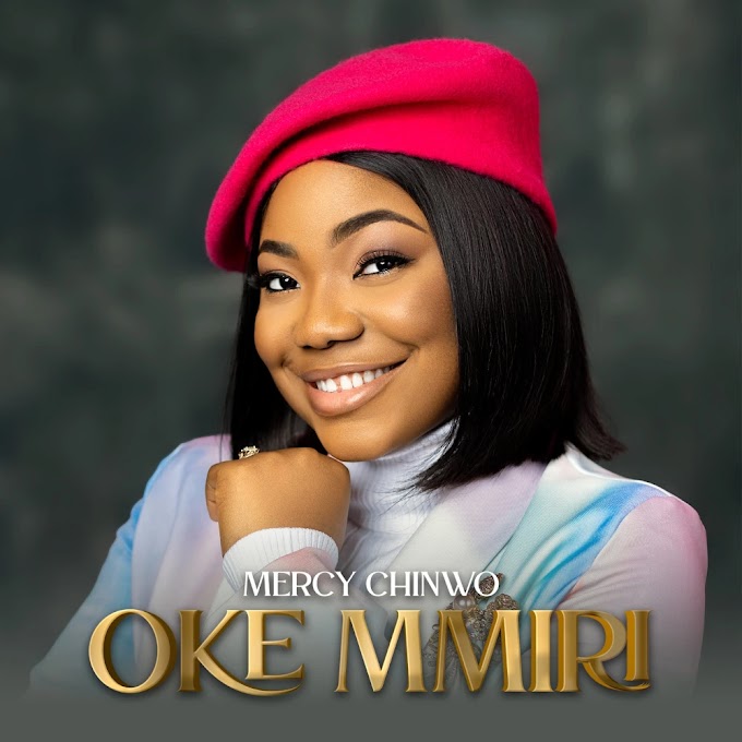 OKE MMIRI - MERCY CHINWO