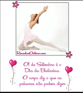 Mensagem Dia do Bailarino Frases 01/09/2015 - 01 de setembro terça-feira-feira Feliz Dia do Bailarino