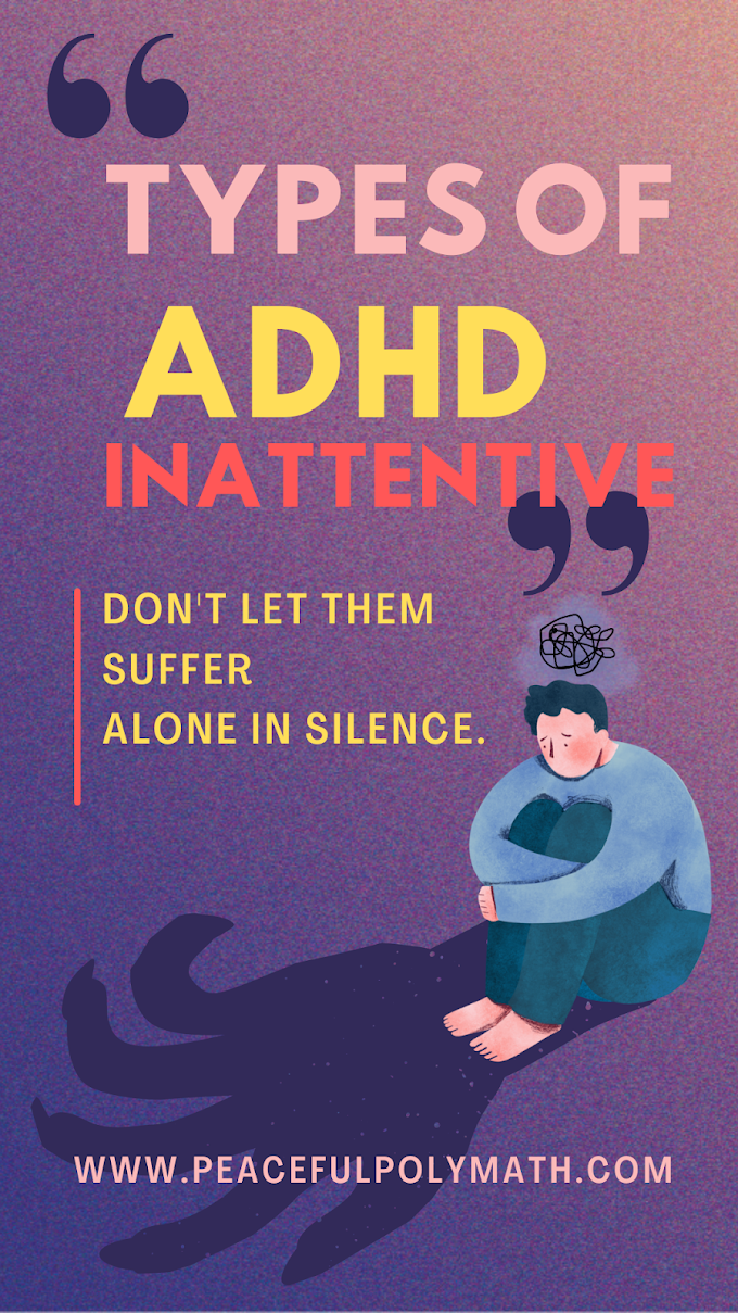 TYPES OF ADHD INATTENTIVE