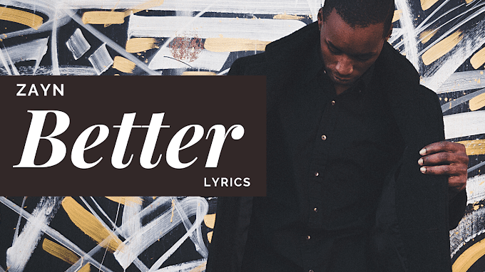 ZAYN - Better Lyrics | Sometimes it's better that way Lyrics