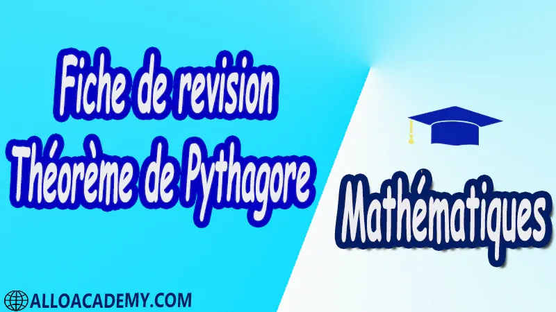 Fiche de révision - Théorème de Pythagore pdf Mathématiques Maths Théorème de Pythagore Notions nécessaires Aire d’un triangle Le carré Développement Démonstration Enoncé du théorème et applications Applications Calcul de longueurs Démonter qu’un triangle n’est pas rectangle Réciproque du théorème de Pythagore Enoncé de la réciproque du théorème de Pythagore Cours résumés exercices corrigés devoirs corrigés Examens corrigés Contrôle corrigé travaux dirigés td