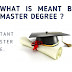 What is meant by master degree ?