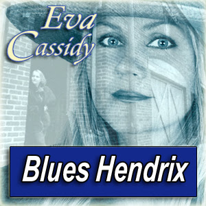 EVA CASSIDY · by Blues Hendrix