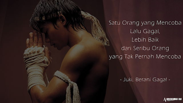 PostQuotes Edisi 007 - "Satu orang yang mencoba lalu gagal, lebih baik dari Seribu Orang yang tak pernah Mencoba"