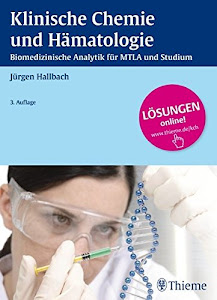 Klinische Chemie und Hämatologie: Biomedizinische Analytik für MTLA und Studium