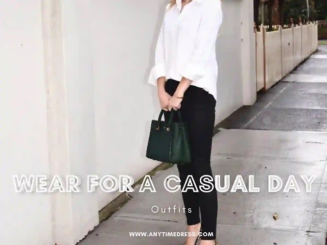 What to Wear for a Casual Day: Effortless Style and Comfort