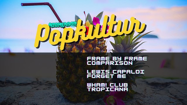 Lewis Capaldi mit Forget Me | Vergleich zum Club Tropicana Musikvideo von Wham!