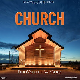 AUDIO | Fido Vato Ft. Bad Bero – Church (Mp3 Download)