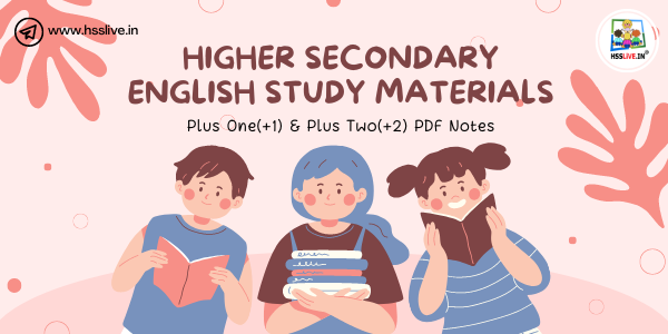 Higher Secondary Plus One/Plus Two English Notes