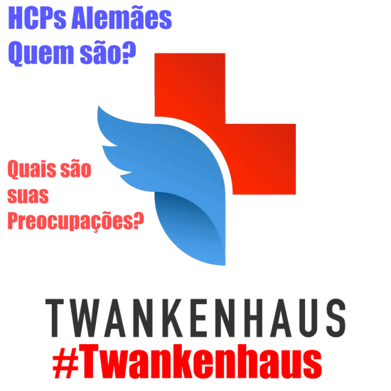 #Twankenhaus - HCPs Alemães - Quem são? Quais são suas Preocupações?
