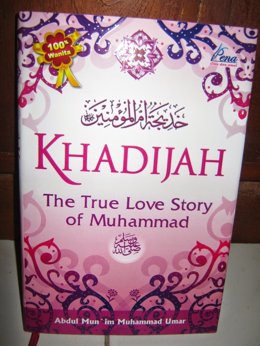 Khadijah : The True Love Story of Muhammad ~ Welcome to 