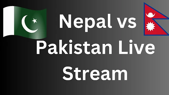 Nepal vs Pakistan Live Stream