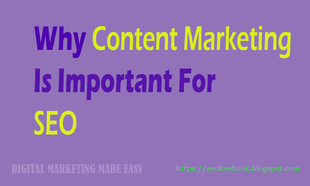 Why Content Marketing Is Important For SEO