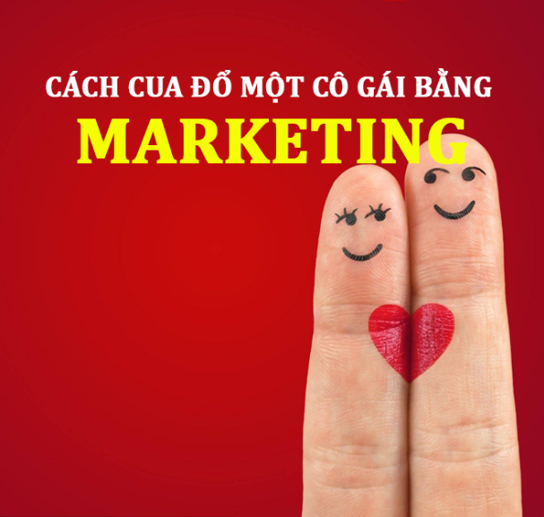 CÁCH CUA GÁI BẰNG MARKETING