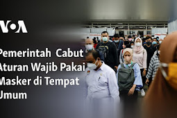 Pemerintah Cabut Aturan Wajib Pakai Masker di Tempat Umum