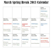 . a look at our Calendar to see what we are doing over the SPRING BREAK. (spring break)