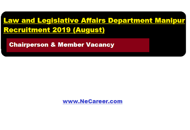 Law and Legislative Affairs Department Manipur Recruitment 2019 (August) | Chairperson & Member Vacancy