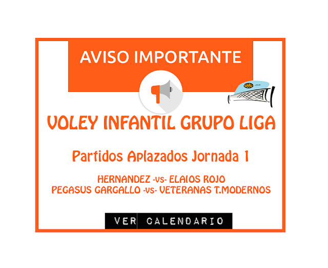 VOLEY INFANTIL GRUPO LIGA: Avisos partidos aplazados en el Jornada 1