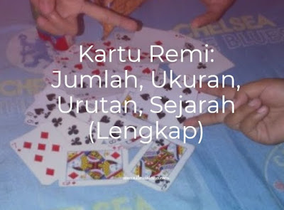  kartu permainan ini umum ditemui di sekitar kita Kartu Remi: Jumlah, Ukuran, Urutan, Sejarah (Lengkap)