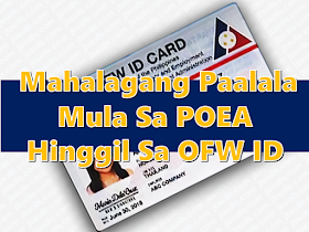 The Philippine Overseas Employment Administration via their official social media site has released important reminders and guidelines regarding the much awaited OFW Identification Cards or the iDOLE card.  Advertisement        Sponsored Links   According to POEA , the first batch of theOFW ID is now ready for distribution.    In their infographics, POEA said that :  1. Only OFWs with existing contracts and those who are returning to the same employers (Balik Manggagawa) are entitled to get the iDOLE ID for the meantime.  2. OFWs can still go abroad even without the iDOLE ID.  3. Only those with BMonline OEC or OEC exemption, updated OWWA Membership and active email accounts can register.  4. The schedule of availability  and when to claim your iDOLE OFW ID will be sent to you via email.  5. The first batch of  available iDOLE cards is now at the POEA and ready to be claimed at the POEA infocenter.    Below is the list of the first batch of the OFWs whose ID cards are available for claiming:    18009901244 ABALOS WILLIAM HARANI   17120906400 ABANILLA JOSEPH BANDAGOZA   17163712109 ABANTO FERNANDO BARBA   17121017370 ABAY LEO CAJANO   18010803034 ABEJUELA EDWIN LEANO   18054301079 ABEL CRUZ RICARDO DEL ROSARIO 17120801088 ABELA LEMUEL ARROYO   17121013062 ABELLANIDA RICHARD BUMANGLAG 17168012107 ABESTADO GREGORY MALLARE   17082912099 ABRENICA VIRGILIO MARTINEZ   17101812102 ACIO ELIZABETH BELANO   17120907063 ACLAN JHUN BALMES   17103812104 ACOSTA ELPIDIO VILLEGAS   17054812097 ADVINCULA RESTY ANIMOS   18015401224 AGRADE PHILIPP ANGELO TOLEDO 17121015312 AGUANA JOSE JR REYES   17108412105 AGUAS ARNEL OBNIAL   17167412100 AGUAS FEDELITO LIMPIN   18004201208 AGUILAR ALAN BOBBY DE CHAVEZ 17044412092 AGUJA JEFFREY DOMINGO   17121014748 ALABADO ROMMEL MARGALLO   17053912097 ALBANO MORNING MAE GALIZA   17094212095 ALBELDA JARNIE LIMA   18010903990 ALBINO JOSEFINA NOJARA   17121017763 ALDA MARIA GLESY MENDEJA   18020400386 ALDE AGUSTIN CRUZ   18034001030 ALERE NINFA DOLLETE   17120700772 ALFECHE LAWRENCE AKUT   18053601183 ALFORQUE JOE QUIRINO LIWAG   17951212288 ALIPO-ON RANERO MACABUHAY 17089312090 ALMARIO JERICHO DAIRO   17122389003 ALOGON IRENE MARIANO   17796512200 ALONSAGAY INGRID DANGANAN 17030912092 ALONZO JERALD MARCOS   18089001085 ALTAMIRANO EFREN ILAO   18011103498 AMARO RITCHIE MASCONIANA   17148012105 AMAT RONIELO CAPINO   18010708588 AMATORIO WYNGARD VALENZUELA 17120801819 AMISTOSO EMMYLOU PACARO   18012500120 AMITA CONRADO JR TUAZON   17120800908 AMORADA MICHAEL CACHILA   17121016571 ANDAYA ALEX AGBAYANI   17140412101 ANDIT MARK NEIL DENOSTA   17122082328 ANDRADE FERDINAND VITAL   18011407103 ANDRINO ARNEL TOLIBAS   17120909436 ANGALA JENNYLYN GALLO   17061612093 ANGCAO RONALD BANSIL   17121011543 ANTENEO LORIEDETH NABOR   17121014197 ANTONINO DAISY JANE CORTEL   17123098012 APALLA REYNALDO BADO   17178312101 APIGO MARI CRIS LEAL   17029012080 APLANDO BRADLEY CAPOQUIAN 18008201303 APO ANTONIO AMBIL  17120903227 AQUINO EMILSON GALVEZ   17036812097 AQUINO JUANCHO VELA   17146212105 ARAMBURO JULIUS CHRISTOPHER TAN 17122081877 ARBOLEDA ROBERTO CRUZ   18007302012 ARCAYA JINMAR MURILLO   17120802876 ARDIENTE NOVER SALES   17122183072 ARIMADO CHERRY MADRIAGA   17079912095 ARTIFICIO JERNY ANNE LORENZO 17936012278 ASENCIO ROBERT TADEO   18011604078 ASILO FREDIE PANICAN   18054601117 ATACADOR CARINA PERALTA   17113012107 ATCHICO CATALINO AGUILAR   17084512097 ATIENZA JOSE RONALDO VALENTON 17896512245 ATIS APRONIANO SAPIDA   17871212223 AUDIAN ALEXANDER DE LA TRINIDAD 17120802854 AUSTRIA JEFFREY AQUINO   17068312097 AZUPARDO ANDREA PORNELOS   18005701316 BACAR JERENI SAADA   17120904105 BACDANG JOVELY SEGUNDO   17977812305 BACSAL FEENA DOCENA   18012400747 BACUDIO SIGFREDO JR LANCAON 17866012225 BADEO CAMELIA SINDO   18052701026 BAGABALDO RAMIL ASUNCION   18012900528 BAGALAY DIANA MARIE BAGARES 18019301126 BAISA ARIEL GUTIERREZ   17151712106 BALABA JOSEPHINE ALONDRES   17046212092 BALASTA MARLON BALEA   17120903597 BALBIS ROBERTO SALES   18012500513 BALCOS RIZALINO LALO   18010506786 BALILI HARVIE NAVASCA   17121012601 BALINGBING RONITO JR HAPITA   17120903081 BALINGIT MARLIM TAYO   18093501108 BALTAZAR ROSE ANNE DE LEON   17154012102 BALUBAYAN LICHEL TUAZON   17121013499 BALUT MILDRED BABAO   17052512092 BAQUERO MARY JEAN POGOY   18012901192 BARBASA JOSEBELLE CU   18010302072 BARDELOZA HENRY CANLAS   17015312088 BARDEMORILLA JAYSON MAYUYO 17014712081 BARLETA ROWENA CAPUNO   17121014793 BARRANTES CARLOS MACATO   17121016201 BARRERA ARNOLD TORRES   17056812099 BASBAS LAWRENCE PAUL ATIENZA 18011306617 BASTASA FRANCISCO PALMA   18012700346 BAUNTO ABRAHAM RAKI-IN   18011406641 BAYOG BILLY TABLAZON   17988112311 BEATRIZOLA RYAN QUINDO   18011509230 BELARDO EMERSON PILANGA   18010401566 BELARDO KELVIN MEL RAZO   17092012091 BELARMINO SEAN KEITH ESPINAS 18011606250 BELENO ROSS DELA CRUZ   18011803811 BELMONTE RICO JOHN LONZAGA 18020300093 BENTAYO CRIS MONROE POLIDO   18008001288 BERMEJO EFREN ABIOL  18052301213 BERNARDO GILCHRIST SAMER OSORIO 17121016144 BETONIO RYAN VALLENA   17877012227 BIALA GEMMALYN SALADERO   18004301243 BIBAL TIRSO REBLANDO   17122080012 BIBAT RENICOLAS ABAYA   17120907647 BIOJON DANILO BLAZA   17123098483 BISARES CECELIA CUDAL   17123012108 BITANGCOL CHRISTOPHER SALTA 17181212104 BLAS JOHN DARWIN FILOTEO   18080901210 BONDAME JERVIN RALP MAMARIL 18013100813 BONIFACIO ANNABELLE LEE   17160112100 BORGONIA JOMAR MARIANO   17122183612 BORLAOS ROELO GONZAGA   17125912109 BORRETA MICHEL BARBON   17095912093 BORROMEO MAREGIN BITARA   18012300241 BRILLANTES STEVENE JOHN SALONTOY 17140712104 BROZO JHON LEE MALALUAN   17138412108 BUDDIN ABARKHAYA SAYADI   18000302048 BUENA STEPHANIE JOY QUIOZON 18010205108 BUENVENIDA RONALDO BULAY   17108212103 BUHAY MICHAEL BAHIA   17120909919 BULANAN CHRISTIAN ANGELES   17121014478 BULAON NICA JADE ESPARAGOZA 17120904486 BULDA REGINA TABUNDA   18012203793 BUNNAO MICHAEL TAPIRU   17911612255 BUTLIG JOSEFINA SOSING   18010303376 BUYSON JOSELITO MACASPAC   17035612094 CABALQUINTO MICHAEL FLORES 17122184130 CABANDING RONALD JAMIR   18065301048 CABATAN GEMMA NATIVIDAD   17120909043 CABATBAT JOCELYN LAYNO   17020312084 CABICO JOVER FERNANDO   17133312102 CABIGON MYLENE RAMOS   18996601011 CABILING ALBERTO VIADO   17120907928 CABRERA MAYRICILE BIACAN   17121017235 CABRILLAS REX MANGOSING   17030412097 CABUHAT DANIANNE BLAS   17176312109 CAGANG GERARDO MORALES   18070801049 CAGUICLA LEMUEL FAUSTINO   17120903665 CAINGOD GIRLIE GARNICA   17123098304 CAJURAO DINO TINDOG  17956212283 CALIGAGAN JERMAINE CELSIUS MALABANAN 17122512102 CALIXIHAN JENNYVIEVE HERNANDEZ 17897612247 CALLEJA ALFREDO SALVADOR 17181312105 CALUZA ROXANNE FLORENDO   18020200216 CAMARILLO REYNALDO JOSE CASTANEDA 17081112090 CAMBAY ROBERTO MENDROS   17123097932 CANAVE PEEWEE MALICDEM   18094501109 CANDAZA SAMUEL TEJADA   17120908154 CANETE MARLON CANTANERO   17935312270 CAPACIA ADELMO BASIT   17027812086 CAPAMPANGAN CHARLES RAMOS 17121015154 CAPE IVIAN CARLA MANIQUIZ   17120908592 CAPILI ANNA MARIA ALLAM  17121010126 CAPILI JEFFREY ESPELETA   17121013039 CARA HERMAN VILLANUEVA   17175912104 CARIAZO ANALIZA SAMSON   18028401194 CARINGAL FATIMA ANN AUSTRIA 17936412272 CARINO LIZAMARIE KRISTIN BERNARDINO 17121011611 CARLOS ADRIAN SANCHEZ   18020701032 CARPISO RONALD ACEBES   18000402016 CARREON GERRY MANALASTAS   18012800606 CASAS ERNEST PAUL PALOMARES 17121015851 CASIMIRO LYZEL FERNANDEZ   18010501387 CASTILLO AURELIO MACEDA   17122894914 CASTILLO JOWIE ABRILLO   17120907120 CASTRO DANILO NANCA   17120903812 CASUCO ARVIN NIEGAS   18010806093 CATALON KASEY LYN CALIPAYAN 17178212100 CATANGAY MILLOW JAY REGALACHUELO 18013100093 CATARROJA MICHAEL DAMIAN JIMENEZ 17120902978 CATIBAYAN ALBERT LEE AURE   17121011071 CATIBOG CRISTOPHER DE CASTRO 17120903395 CATIMPO DENISSON MIRANDA   17122388608 CAYABAN RONALD CANONIZADO 17120905263 CEA DAREL BONDOC   17121012487 CENDANA DENNIS DAVID   17027712085 CEPILLO NINO JOSE MARQUEZ   17089512092 CERA TESSIE SIBOL   17121017257 CERO FELHMAR FEGI   17918612263 CERVANTES KATRINA BORBON   18024601079 CHAMEN VANESA BARBO   17176012106 CHAN JULIUS VILORIA   18063301170 CINCO NELSON TABUCO   18007401236 CIOCO VERGIL MIRO SANTIAGO   17120909335 CLEMENO ARLENE CATANGAY   17120906466 CLEMENTE ALEXANDER GOCONG 17150912107 CLEMENTE ANTHONY SARANDIN 18020300228 CLEMENTE REYNALDO PALOMO   18011609826 CLEOFAS JEZREEL DE LEON   18084901179 CLUTARIO SHIRMANE NIKKA ADRIANO 17117212103 CO RACHEL ANNE FABROS   18000201248 CODERIAS ALLAN ACLAO   17019112080 COLLADO MARIA BENEDICTA GUERRERO 17121015389 COLOMA JENET ACAR   17120905555 COLORADO JAN ROA   17121013972 COMORA PAULO SUPERIO   18010808488 CONCON HAROLD DELA CRUZ   17097712093 CONSUL ANTONY CELESTE   17077812092 CONTI MARIA CELENE MANGALI   18024501034 CONTRERAS ENRICO DELA ROSA 17120908659 COPAS CALVERT RESPONDO   17121011442 CORDENILLO WALTER MORANTE 17121010069 CORPUZ ANALYN YARCIA   18010702010 CORPUZ MELANIE VIRAY   18008501238 CORREA IVAN ANGELO RICAFORT 17121015165 CORTEZ EMERSON APOLI   17120801774 CORTEZ LEROY REYES  17120903373 CORTEZ SIENNA PAULA UBALDO   17120907759 COSTAN GIDEON DELGADO   17092312094 CRUZ EUSEBIA BALDRIAS   17860012229 CRUZ FIDEL TALAVERA   17120801943 CRUZ JEFFREY FLORES   18003701246 CRUZ JOEL AZUL   17122183555 CRUZ JOHN CARLO LUIGI PANG   17120903856 CRUZ LESTER SIOSA   18010502412 CRUZ NOEL ROXAS   17122080337 CRUZ RICHARD RYAN LOPEZ   17012112083 CRUZ ROMMEL GIL MATIAS   17120700761 CUBANGBANG MARICRIS GARCILLAN 18010600196 CUE RONALDO BACANI   17069212097 CUENCO NOEL ESTOESTA   17168312100 CUEVA SHERWIN CORTEZ   17966512298 CUEVAS ISAGANI QUINTANA   17121015086 CUISON RHEA SANTONES   17120904161 CUIZON RAYMOND MARIANO   17122895465 CURA ERIKA MYLES LORRAINE AMERICA 18010705316 CUSAY JOHANNA JANE ALMAIZ   17087212097 DACPANO MYLENE ANCHETA   18083101237 DADIOS RONALDO DU LAY   17120906949 DALISAY JOERON SALUSA   18010908658 DANDAN RONALDO PALLUGNA   18012208372 DATU GILBERT TEVES   17135312104 DAUZ GERMAN SANTIAGO   17038412095 DAYMIEL GILBERT DAYAO   17121012667 DE GUZMAN ROMMEL JUDE TAMBOT 17113512102 DE JESUS MANOLO MANUEL   17120907478 DE JESUS RODEL LAYUG   17065312094 DE LA CRUZ CHARLIE MENDOZA   18007001243 DE LARA EMILIA AMBALONG   17103612102 DE LEON JEROMIE ALBERTO   17980812309 DE LEON JOSEPHINE TUMAMBING 18010305974 DE LEON JULIE ANN SISON   17120908323 DE MESA CRISANTO ZOTOMAYOR 17124112100 DE VEGA STEPHANIE LOVE MOLAS 17013212085 DECHAVEZ DONGIE DALDE   18010307527 DEGULA ERWIN ESCOBAR   17027412082 DEL MUNDO MEL EDWARD ADILAN 18011004971 DELA BUENA CLARK JOHN CRUZ   18005801238 DELA CALZADA ANTONIO PASTOR 18074901178 DELA CRUZ CHRISTOPHER LINGAN 17122895487 DELA CRUZ EMERSON MORANTE 17121013264 DELA CRUZ FELIPE MAULLON   17121015480 DELFINO EDGARDO II AQUINO   17159312100 DELOS REYES DELMAR GOMA   17121011419 DELOS REYES GERALDINE ECHANO 17120907704 DELOS REYES WARREN SALVADOR 17121011194 DEMATERA RUDYRICK DAIGO   17121016818 DERILON CASTOR CALLEJO   17101612100 DEVANADERA FIDEL JR PARINO   18001101035 DEYTO EDEN DELADIA   18011103410 DHODI MARJORIE VIOLETA  18011700457 DIAZEN NHIKA RAFSING   17077712091 DICHOSA ELVIN ICARO   17061212099 DILIDILI RONALD DE LEON   17120905713 DIMAANDAL ROSA GALILEA BUENAVENTURA   17120906635 DIMAZANA ROMMEL RABANAL   18010601614 DIOSO GIOVANNI ABELO   17120909672 DIPASUPIL MARILOU QUIMORA   17121017224 DISOMIMBA ROHAIRA MANGONDAYA 17010112081 DIVINAGRACIA CYRONE CASTELLANO 18020901191 DOLLETE JR RENATO SUAREZ   18004401244 DOMINGO ALEX BARAOIDAN   17953212280 DOMINGO ELVIN BALUYOT   17027012088 DOMINGO JULIUS BONDOC   17121010924 DOMINGO MAILEEN BANTAYAN   17059412098 DONATO JESUS JR TORIO   17120903429 DONCERAS FRANK RELANO   17122287550 DORINGO SHERWIN JAVINES   18024601192 DUAZO JUNISA MANAPSAL   17120906051 DUCON OLIVER LEGASPI   17931412277 DUGENIA CATHERINE BIRI   17121010306 DULAY RONALYN LOZANO   17988512315 DUNGCA JAYKING RAMOS   17972612296 DUQUE RAIZYL COLOMA   17122080573 EBOJO DONALEE EBOJO   18011609815 EBON ALEXANDER RUERAS   17062812096 EBORA TOMAS CALLEJA   17121016829 EDEM LEONITO JR. SARMIENTO   18013000766 EDILLORANA REY FERIA   18011700682 ELECCION VIC CLINTON POLIZON 17180212103 ELICO ERIC VIAJE   17120906792 ELIZONDO ERNEST WILFRED VON SANTIAGO   17014512089 ELLOSO ZARGGIE COSEJO 17094612099 EMPAS GINA MONSANTO   17177512102 EMRALINO DANICA ANNA AMPARO 17120910012 ENAD MARIA RAE CATIPAY   18010706395 ENOBAL MARIA VIVIAN KATRIN MARTIN 18010806688 ENRIQUEZ EVELEGIO MOPERA   17122490185 ENRIQUEZ JOAN DE JESUS   17004212074 ENRIQUEZ SHIRLEY CABUHAT   17122692033 EPRES MICHAEL LAO   18010305895 ERANA LUIS MIGUEL FLORES   18001901246 ERGUIZA ADRIAN RAY GABRIOLA 17121012229 ERRO MELONY DIGA   18020400274 ESCANER VITO GABRIEL JACALNE 17990712310 ESCASINAS KRYSTELLE ANN RIEGO 17120801404 ESCOBIO CIELO CHRISTIAN MISLOS 18011407530 ESCOLTA JONATHAN BRANZUELA 17121011105 ESCONDE MICHAEL MORA 18011901494 ESCOTA ALFREDO BATANG   18010409722 ESER MARIA BELLA CALDEA   17073812098 ESPERANZA EDUARDO TANGO   17122389294 ESPINEDA JERRY OSORIO   17078612091 ESPINOSA LUZVIMINDA BETAMOR 18011706903 ESTANDIAN RODOLFO SAN ANDRES  18075601020 ESTANDIAN ROMELITO SAN ANDRES 17121012061 ESTRADA MARIJOY OGOY   18012900551 ESTRELLA JERSON BINADAY   18013000957 ESTRELLA REIMON VILLANUEVA 17090712096 EVIO CHITO DANTES   17120909694 FABRIGAR ANALIZA VILLAGRACIA 18012401052 FAJARDO LISA FLOR EQUIBAL   17025612082 FAJARDO RICHARD DECENA   17122692190 FALCONE FRANCIS VICTOR LUDOVICA 18011700288 FARO EDGARDO BENASO   17121012803 FERNANDEZ ANNA LEI OCHAVE   17093612098 FERNANDEZ ARLEEN RICAMATA 17018612084 FERNANDEZ FERCIAN MAR COBRADO 18076701134 FERNANDEZ LAURENCE VELICARIA 17120801482 FERNANDEZ RENE BANIQUED   17120903339 FERRER DIEGO LIMCHAYPO   17120312108 FERRER NICETAS CABAEL   17120700569 FERRO HAJI LAURIO 17042012096 FIBLE SUNNY SIMBAHON 17100912102 FILIO KARYSS DAVE ZAMORA 18001002013 FINULIAR KHEYZIE PANGAN 18002201284 FLORES REBIE LEAN VILLANUEVA 18067601087 FLORES ROBERTO SANTOS   17121013679 FOLGUERAS MARK ANTHONY AMAN 18054601038 FORMENTO DENNIS BRAVO   17120907568 FORONDA GRETHEL VELASCO   17130912105 FOYO ANTHONY FALCUNIT   17121011701 FRANCISCO CHRISTOPHER MACUTAY 18020300105 FRANCISCO MARK JUN PAHAYAHAY 17120909526 FRONDA ALEXANDER CRUZ   17100212093 FULLO JOVIL VILLANO   17015212087 FURTO RHOYLAN LUMANGLAS   18010504469 GABANI ZENAIDA NMN   17122079661 GABIANO ROBERTSON BENZON   17120905892 GABUAT GLICERIA ESTABILLO   17120903238 GACHO ARIES LAYLO   18004701258 GALANG EMELITA YAMBAO   17121011925 GALANG RICARDO TORRES   17121016324 GALLO JOHN ARISTOTLE SERON   17032612091 GALVE JOENELL CARDINO   17036012099 GAMMUAC MADELENE OBRERO   17121011846 GANADO MARLON MAGTUBO   17121011004 GANZON GEM SOLOMON   17121015288 GARCIA JOEL MOLDEZ   17121015536 GATDULA EMMANUEL VICENTE   17121010294 GATPANDAN JINNA BELANDRES   17075812090 GAW DEXTER MIRANDA   17123098449 GENERAO RENATO ACOSTA   17121016122 GERMINO ULYSES MANAYAO   17127612108 GERON NIKKI EVANGELISTA   18012300049 GIDO BANJO VILLA   17108712108 GLIANE BERNARDO DIAZ   17120802630 GLORIA BENJIE SELDO   18012900887 GOLING IMANHANNA MACALIMPAO  17886412232 GONZAGA MICHAEL LACANLALI   18011106389 GONZALES ARNOLD II ALVAREZ   17969812294 GONZALES JOSE BAUTISTA   17122997323 GOROSPE PAUL JERIC CASTRO   17097112097 GRANIL ANGELITO FABIAN   18012302276 GREGORIO GARY FLORES   17121013196 GROZEN KATHERINE LAZARO   17122793877 GUADALUPE JOHN JOHN PATRICIO 17120802539 GUALBERTO JOHN PATRICK SAMPANG 17120905960 GUANSING ELDRED ILETO   17120802506 GUCE SARAH JANE ISANA   17122287831 GUERRERO ANTONIO RIMANDO   17121016784 GUERRERO JOHN FELIX REYES   17095012094 GUINITA LOUIE JOHN CATAO   17120909379 GUIRUELA JONEL MACASINAG  18097401101 GUTIERREZ FERNANDO DE LEON   17120910001 GUTIERREZ JESUSA SISON   17096312098 HAI HUAT RALPH LAWRENCE TAN 17120802427 HALCON RODOLFO JR GUTIERREZ 17029912090 HALIM AILENE TAGUBA   18011007389 HAYCO EDELBERTO SENON   17175512100 HERRERO IRENE YAMBAO   17121014322 HIM ERWIN GALURA   17031812092 HIPOLITO JOAN MICHELLE ADRIANO 17089712094 HOLGADO HARRY PADER   18050401043 HUBILLA FRANCISCO JR DUGAN   17121011981 HUMILDE BERNALD CALIBA   17120906916 IBARRA MARIA LEONORA DELOS SANTOS 18004102017 IGNACIO JUANCHO LABONG   17063112090 INAL JONATHAN BATALIA   17041512090 INCIONG AMADO CUIZON   17122183432 INFANTA JACKSON TULLO   18020100507 INGEL PETER CABIGTING   17147612100 INLONG LORENZO FELIPE SALANDANAN 17164512108 IPORAC LUCILYN ESPERANZA   18010301217 ISLA JOMEL FIDERES   17824412201 JABINES ALLAN OLMILLA   17120801055 JABLA RUDY GRATE   17063712096 JABSON MARILYN VICTORIA   17121016649 JACINTO MARLON HUERTAS   17123198844 JACOB ALEXANDER PELAYO   17101112105 JARDIN MARLON OCOLARES   17120904048 JAVAR LEOVIGILDO VALLEJO   18076301040 JAVIER CURVIE PECHON   17120802393 JAVIER JEFFERY FLORINDO   17905812250 JAVIER MARISSA ONG   17015012085 JAVIER MARLON JAY JULIAN  17011212083 JAVIER ROGELIO JR PECHON   18010605461 JAYSON MARC ANGELO ARNES   17145512107 JESALVA JAY BORROMEO   17121011239 JIMENEZ JACQUELINE EDORIA   17123098157 JIMENEZ ROSALIE AQUINO   18012900472 JOAQUIN ROMULO TAALA  17121011239 JIMENEZ JACQUELINE EDORIA   17123098157 JIMENEZ ROSALIE AQUINO   18012900472 JOAQUIN ROMULO TAALA   17122286267 JUAYONG FEDERICO JR. GAGARIN 17121017426 JUSON JOAN DE ASIS   18003602022 KUDERA ALAN LUMANTA   17120908345 LABA NENYLEN JOY CAFE   18001801245 LABANZA MICHAEL ORDONEZ   18000401307 LABII JERRY SAVELLANO   17180412105 LABRADOR JENILEE LYN SORIANO 17017512082 LACBAYAN RENE BRAGADO   17052212099 LACSON RONNIE AMORES   17067812091 LADERAS MICHELLE SALINAS   18011809536 LADRERA MARK EDDYSON ESMERO 17016212088 LAGRAMA EDWIN GARCIA   17084412096 LAGUINLIN SHERYL BASILIO   17089612093 LALICAN GILBERT BUDUAN   17120907502 LAO MARCELINO AGAGAD   17121016065 LAPAZ RYAN LAMANILAO  17120904037 LAPESORA AMIEL MAQUINIANO LOMUNTAD 17107112101 LAPITAN EDMON MEJIA   17122286582 LARANANG ALWIN VON DUGA   18011207279 LARCENA GILBERT DELGACO   18027401182 LAURENTE TEDDY PATUBO   17165212106 LAURETA JOEL SAHIBUL   17132912107 LAYON PABLITO BUCAO   17121017381 LAYUG BENEDICT CRUZ   18011108730 LEGASPI TONI ROSE CUNANAN   18002101193 LELIS JOSEPH TAN 17116012100 LEYNES JOEL CUETO 17120907456 LI MALVIN JAMES WEE 18011609309 LIBUSTA MARIA TERESA SANGALANG 18077501144 LIGONES ENGLE PAGLINAWAN 18032201142 LIGUTAN RENATO DAVID 18040701157 LILAGAN EDWIN PAHO 18011706846 LIM MARTEZA LASCANO 17123312101 LIMPIADA JOSEPH RAMOS 17023712081 LISING JAMILCAR MONTENEGRO 18012207685 LIZASO RODNEY RESMA 18010904351 LOBIANO MC KERVIN SOON 17121352798 LONZAGA ALMA SALENTES 18020200205 LOPEZ LORENA BAZAN 17120905678 LOQUINTO SHEILA BASAY 18003601256 LORA GARRY LUMICAO 18020301061 LORENTE ANGEL JR. ARMEDILLA 17122794148 LORO JOJIE ARROZA 17069412099 LUBAN ELEZABETH EUGENIO 17006712071 LUCASI MISHAEL LEO BANGILAN 17120802360 LUSABIA ROSELYN L 18010804608 MACAPIL EDWIN MANLICLIC 17160912108 MACARAEG BENJIE BENITO 17120905971 MADRIAGA RHOAN DE VERA 17086612090 MADUCDOC RODOLFO QUITUA  18064901065 MAGAYONES MICHAEL PERLADA 17085812091 MAGBOO LINUEL SILANG 17035812096 MAGNO GERRY ANDREW ORTIZ LUIS 17006012074 MAGPANTAY ARNOLD PAMPLONA 18011007929 MAGSOMBOL EFREN MAULEON 18012300106 MAHUSAY JOCEL MARIBOJOC 18004201264 MAHUSAY MICHELLE MENDOZA 17046412094 MALANGIS DANIEL JOSEPH LAYO 17021212084 MALAQUE DIO HUBAHIB 17121015198 MALAYAO MA GUILLERMA GANA 18011001192 MALIBIRAN KRISTEL JOY QUERUBIN 17121016975 MALLARE AINELYN GAY NECESITO 17121014243 MALLARE ARDY JOHNE PUNZALAN 18007401258 MALLARE JOSE MERMELO JAVIER 18027501037 MAMANGON MARYSE KRISTINE ARCILLA 17057412096 MANAHAN WRENWICK ESTEBAN 18003502043 MANALAC VICTOR VILLAMIN 17150412102 MANALILI MARY JANE DOMINGO 17005212075 MANALO CHANDA BUNYI 17123199126 MANALO MARLON GABORRO 18087701046 MANALO NOEL CALDERON 17120802180 MANALO RYAN ABANES 18006801239 MANGALI JOEL TANEDO 18012400949 MANGILA MARLON DAGOHOY 17120801549 MANGUBAT MICHAEL ROLAND SANICA 17120907546 MANIO ANNA MAY SIGUA 17120801347 MANIPOL KRISHNA SALADAGA 17017212089 MANLAPAZ ERIONDO PUNZALAN 17159912106 MANONGSONG ARVIN SARMIENTO 17134812108 MANUZON EDGARDO BEROIN 17120802281 MARCELINO ROWENA SARAGA 18087501044 MARCELO MA. LEA TEOPE 17162412105 MARCIANO DENNIS GAOAT 17162412105 MARCIANO DENNIS GAOAT 18011508622 MARIANO MARCO ONOFRE 17122996557 MARQUEZ GIANN CARLO DEL BARRIO 17016812084 MARQUEZ JOSEPH FRANCISCO 17120905117 MARQUINA BERNADETTE CORTEZ 18012600480 MARZO CHONA MARIE YU 18003001249 MASCARINA PJ EMMANUEL ROXAS 17123812106 MATA MELANIE ORDAS 17120904565 MATEO AMADO DOGMA 17121013691 MATEO RONALDO PRUDENTE 18020200148 MATIAS ROMMEL SAMONTE 17120904363 MATIAS SANTIAGO JR MACTAL 17122692774 MATITU IRENE BROCAL 17122082272 MEDINA MIA DELA ROSA 17084812090 MEJIA JEFFREY VIDAL 18031101207 MENDIOLA EZEKIEL VALENCIA 18007901253 MENDOZA ARNOLD GONZALES 17120909863 MENDOZA MAGILBIE TRIXIELYN BALDORADO 17121016166 MENDOZA ROBERTO BUENAVENTE 17085712090 MERCADO REMUS CUETO 17046012090 MERCADO RONALD RAGON  18002301308 MERDEGIA DANILO LOJO 18053501104 MESCALLADO HARRIS SANTIAGO 17121011880 MIGUEL CARLO CACPAL 18011004948 MIGUEL MARICEL GAMET 18010603672 MIJALA JULIO JARAPAN 17121011059 MILAMBILING CHRISTOPHER LARRACAS 17068712091 MILANO ALEXANDER MILANO 18012900562 MILARION LEONARD MIRANDA 18075401028 MILO REYNALDO ONOFRE 18010402354 MINA CLIFFORD LAPPAO 18012900089 MINA HAROLD ROMAN ROMUALDO MINA 17092412095 MINION REGINALD BUELA 18010907354 MIOLE MICHAEL FLORES 17050712092 MIRABUENO TIMOTEO RIPLE 17179112100 MIRANDA JENNIFER DAZO 17050412099 MISAGRANDE REX NIETES 17952012287 MISSIONERO ANTHONY ABLAY 17120801134 MOJARES MARLON PABALAN 17075912091 MOLINYAWE JUSTINO MABUYO 17164712100 MONDOY JEROME CRUZ 18010807375 MONTEMAYOR DENVER JOVES 17946212271 MONTEMAYOR LOLITA SERREON 18052001120 MORES EDWIN DIMALALUAN 18003201049 MORES MARIA ROMELDA SEDA 17116312103 MOVIDA MARIBEL OCAMPO 17049312096 MUERONG OLEGARIO MAIQUEZ 17122812105 MURAO RONNIE SALVADOR 18038101147 MUTT SHIRLEY LINGCALLO 17120801156 NABUNG EDRIAN BAUTISTA 18010700524 NACA JAYVI TIMBOL 17169212100 NACAYTUNA ION ACOJEDO 17033812094 NAMOCA MARLENE NEPALES 17945712275 NANQUIL CROMWELL CARMONA 17078812093 NAPOLES MARTHA ELENA CALPITO 17110112105 NATIVIDAD AMIEL SEBASTIAN RONQUILLO 18011705878 NAVA ALVIN TOLENTINO 17120700446 NAVARRO ARMON ROMERO 17120904914 NAVARRO HOMER SECRETARIA 18010208257 NGO JO ANN DELOS SANTOS 17120904879 NICOLAS ARSENIA ESTINOR 18010199425 NICOLAS JEFFREY TORRES 17120906433 NIEDO RUFFY OLINGAY 18013100385 NOGRADO LOVELY MALINAWAN 17121017943 NUARIN DOMINGO PECILLER 18012700391 NUESTRO EDGAR ALLAN BALLERAS 18013801181 NUEVO CESAR GATILA 18011008616 OCAMPO ALBERT GOTIANGCO 18011002777 OCAMPO FERLYN SERRANO 18008201291 OCAMPO LEONARDO LACSON 17178012108 OCAMPO ROLIZA PANUELO 17122388068 OCEANA JAY-R MUSTERA 17077112095 OCTUBRE MELODY LAGUDAS 17117112102 OFAMIN DAISY CASTRO 17120906972 OLAGUER KATRINA MAE ARINGO  17121013073 OMANDAM FREDERICK ENARDECIDO 17123199092 ONG OMAR MARASIGAN 17120909537 ORDONEZ CAMILLE ANNE ANGELES 17120907399 ORDONIO CHRISTOPHER JARDIN 17058012093 ORGADO MERVIN BONILLA 17051912095 ORIEL JOSEPH ELLANO 18011904453 ORTALIZA RONALDO YAHOT 17055312093 OSOTEO GERALDINE EUSEBIO 18039501210 PACHECO DEO CRISTI 17121016919 PADILLA CARLITO CRUZ 17121015020 PADILLA NELSON YAP 17048412096 PADTOC LEONILA MARTINEZ 18010904395 PAGSANJAN LEONARDO ARGAO 17121014164 PAGUIRIGAN SHERWIN SONICO 18009101257 PAJE MARI KRSNA MARCELINO 17122388710 PALACIO CHRISTOPHER OROLFO 18003501031 PALILEO DIANA SINDAC 17121017437 PALO JENNY CANDELARIA 18028201226 PALOMARES NAPOLEON ANGELES 17134712107 PAMILARA NIDEL SEDA 17158412100 PANDAC SATURNINO JR DULANA 17149112107 PANGAN CHERRIE SANTOS 17070912096 PANGAN JAWORSKI KUPAD 17070912096 PANGAN JAWORSKI KUPAD 17014912083 PANGANIBAN ALELYN GRAVADOR 18099001222 PANGILINAN DENNIS SADANG 18089501046 PANIS PATERNO JR. BALGUA 17120800896 PANONDIONGAN ENURAISA TIRA 17059912093 PANOPIO RAMIL ESTRELLADO 17171612107 PANTARAN BOHARY TONDY 17120906938 PARADERO MARIVIC RAMIREZ 17121013826 PARALEJAS DANIEL CHAN 17120908806 PARBA ERWIN ROSADA 18004702024 PARDO RACHELL KRISTINE DEREZ 17120904408 PARICA MICHELLE DULATRE 17103312109 PARINGIT ROBERT NEPOMUCENO 18010405245 PARULAN DANILO CABRETA 17122691403 PASAN GARRY RONCALES 17111312108 PASINABO NORBERTO MALATAG 17039112093 PASION PETER BENGADO 17120903159 PASTRANA ROBERT GISON 17004712079 PATACSIL FAITH CHLOE GARLITOS 17121014085 PATRIARCA PAULA AILEEN CRISTOBAL 17812812202 PATRICIO ARTURO GASCON 18012002701 PAUBSANON RICHARD ATIS 18011805453 PAYUMO ZHANDER BALIZA 17120907614 PENDON CORINNE CENAL 18064601208 PERALTA FERDINAND PEREZ 17121014232 PEREDO KATHERINE CAYCO 18001102014 PEREYRA FLORENIO JR. PORTO 17120904543 PEREZ CAESAR AQUINO 17042512091 PEREZ CLEMENTE PIMENTEL 17122081855 PEREZ GARIE BOLACTIAL 18079301234 PERFECTO JONATHAN LLESES  17965812290 PERLADO RAQUEL FERAER 17166912104 PERMA RAYMUNDO GULISAO 17120909560 PERMITES DENNIS CAY DUMAGUIN 17121011622 PETROS CHARMAINE GRACE OSOTEO 18010600152 PIMENTEL RODERICK MARZANO 17120904352 PINAT JUSTINE IRMA MENDROS 17120909199 PINEDA ESMERALDO NOGOY 17142912108 PINGOL CATHERINE BACARRA 18010406099 PINON MARIANO JR GUTIERREZ 18036801096 PINTOR GEMMA RAMOS 17121012106 PLACIDES WARLITO BUENO 18012206022 PLAZA JEFFRIC PANCRATIUS BAUTISTA 17058212095 PLAZA YOLIBERT TERING 17052812095 PORNASDORO LIZA AVELINO 17121016616 POSADAS GENALYN ECUNAS 17120904510 PRADO ELENETTE REYES 18011600052 QUERIDO REYNALDO LLAMERA 18083201193 QUIAN CRISTIE ALMONTE 17981312305 QUIBEN ELMER MONARCA 18001201238 QUINAGORAN JOY BURAGA 17122895050 QUITALIG LIZEL FRANCISCO 18012700324 QUITO JOSEPH VILLANO 17969212298 QUITOY ALBERTO SILVA 17121016357 QUIZAN MELAN REY GOLEZ 18040201039 RABANG GLENN PADILLA 17140112108 RABANO IVY ORFANEL 17074212093 RAGASA CLOYD ISAGUIRRE 17121012869 RAGUINI VHETTE RAPISURA 17123198912 RAMIREZ BLAISE JOHN MAGGAY 17123198899 RAMIREZ MARIXI MAGGAY 17121015727 RAMOS SHIRLEY ARELLANO 17070912096 RANGEL MARIA JUDEL BIAZON 17937612275 RAVAL RENEE PEREZ 17937712276 RAVAL RINA PEREZ 17121011789 RAYMONDO JOEL BANO 17121017505 RAZON BEATRIZ ALIVIADO 17161112101 REAZON JENNIFER MEDRANO 18012208439 RECIPROCO MARIA VICTORIA SARMIENTO 18012900067 REDAJA ROMMEL PONDALES 17120905634 RENIGEN MANRIQUE QUIJADA 18007102010 RENIVA ELENA AYO 17120801426 RENTOY JOSELITO LUMBRERAS 17174012104 REQUIDAN JOSE SALVADOR DE MATA 18021301196 REVILLA RICARDO CONSTANTINO 17079712093 REYES ARIES STA MARIA 17960112287 REYES ELIZABETH CHUA 18000201260 REYES EMIL PAGSISIHAN 17153312104 REYES KENNETH ANSELMO 18001101305 REYES LYNDON SANTOS 17070212099 REYES ROBERTO REYES 17178512103 REYES RONALDO REMOS 18000001246 RINONOS NOEL JOVEN 17121010328 RIOFRIO ANTHONY REY RAMBACAL 17121010407 RIOFRIO MICHELLE BAUTISTA  17120801291 RIPALDA FELMA REDONA 17137112104 RIVERA BILLIE BRYAN IDANG 17122388743 RIVERA BRIGIDO FLORES 17120908424 RIVERA FERNANDO ESGUERRA 17154112103 ROBELLON TEODORO JR. BUSA 17120904240 ROBERTS NERRISA BARTOLOME 17008012076 ROBILLOS RAFAEL ARCILLA 17121013400 ROBLES ROBINSON DE VILLA 17120801820 RODRIGUEZ CHRISTINE CELESTE 17120801066 RODRIGUEZ JOB IRAOLA 17156212106 ROLLON NARSON LEE PINPIN 17120905151 ROMANBAN NEIL NALICAT 17121016942 ROMILLA ROCILLYN LONTOC 18012400219 RONATAY ELISON CEPE 18023801081 ROSADA ALFREDO MANANSALA 17030312096 ROSETE DOROTHEO RUIZ 17007212077 ROXAS KRISTINE JEAN FERNANDEZ 18076301185 ROXAS VERNEL CAMALATE 17120800986 RUIZ ALDWIN RAYMUND ESTAVILLA 17121010609 RULIDA LUCENA MELINDO 17120908503 SABIDO PAUL BRYANT VENUS 17120909920 SADIASA SEAN SILVESTRE HERRIN 17120903115 SAGAYADORO DAISYBEL LAMPITOC 17121017279 SALALIMA CAMILLA MELLA 18004302042 SALANDANAN JEREMY PENGSON 18016801139 SALAZAR MICHELLE ODON 17120801460 SALUTA GLAIZA BOLNEO 17120903621 SALVADOR JEROIN BAUTISTA 17122079571 SALVANERA ARMAND VILLABROZA 18012900113 SAMACO CHESTER DAMOLE 17122312100 SAMONTE CHRISTIAN FRANCO 17121018089 SAN DIEGO GLICERIO SILVERIO 17121017864 SAN GABRIEL CEZAR CABALLERO 18020100169 SAN JUAN ERNESTO ESCARCHA 17141312101 SAN PEDRO JO-ANN CATHERINE CAPARAS 17122185052 SANCHEZ ELITA IZELLA ANG 18010306199 SANDAGON JEFFREY BALISACAN 18076101183 SANOY JELLY ANN SAGUM 18012800820 SANTIAGO FERDINAND DIZON 17117712108 SANTIAGO NOEL VILLANUEVA 18011003868 SANTIANO HOMERO PUTIAN 17120908907 SANTIESTEBAN ARN DUMAOP 17138012104 SANTOS CHRISTOPHER REY TAN 17121014412 SANTOS ELIZABETH ARMA 17962612284 SANTOS ELLEN TATTAO 17084312095 SANTOS EUGENIO DIMALIWAT 18072301181 SANTOS GERMAN JR. ANGELES 17120903160 SANTOS RICHARD CESPEDES 17073512095 SANTOS ROEL DEL ROSARIO 17121010216 SANTOS RONEL ESPIRITU 17122185333 SAPICO SAINT LUCAS SANCHEZ 18025101176 SAPINOSO JOCELYN AGAPITO 18014901172 SAPINOSO JOSE CAMPITA 17122794700 SAPINOSO MICHAEL URBANA  17122490062 SAPITAN RODOLFO CRUZ 18083001034 SARIPUL MUDZNA HASSAN 17121013747 SEE ALLAN DIAZ 18063001010 SEE PATRICK JAMES VILLAFUERTE 18044601172 SEMILLA HAROLD CANIO 17120903799 SEMSEM RONALD OCCENA 17120909751 SENGSON SHERYL ANN MARIE FLORES 18012800044 SIBAL RICHARD SOLIOS 17911512254 SIMBAHAN MARICRIS RAPISURA 17120801808 SIMBULAN JONATHAN TOMAS 18017101188 SINGSON EDGAR SABUGAL 18075501186 SINGSON MARY ANN ILUSTRE 17178412102 SISON GERARD ANTHONY MENESES 17120906398 SITJAR ETHEL BELARMINO 18002501300 SOLO GERRY ROMERO 17122388923 SOLON GINO CABERTE 18012002497 SORIANO ROWENA BAUTISTA 17107512105 SUAREZ LARRY VELEZ 18011002069 SUAREZ SANTIAGO VILLONES 17120700468 SULIT BENEDICTO SICAT 18011707050 SUMOCAD JERRYME RELOR 17135112102 TABORA FLORDELIZA VALERIO 17121011813 TAGUIBAO FERNANDO TINGSON 17031212096 TALILI MARK LOUIE TANCINCO 18021701077 TAMAYO ELIZABETH MONTEALTO 17038612097 TAMAYO LEONELL CASTRO 17122792887 TAN BERPHINE CO 17121013174 TAN RAISSA JEN MAGAT 17121017066 TANGONAN ROMEO LACTAOEN 18006101232 TAPENIO LAMBERT FRANCISCO 18010406482 TAWATAO MICHAEL FERNANDEZ 18094101228 TEJADA ALEX VILLAR 17120909100 TEJADA EMILY DALANGIN 17120907940 TEJADA IMELDA SUDARIA 17120908851 TEJADA SEAN MICHAEL AMPARADO 18011802034 TEMPERATURA JACK GELBOLINGO 17121010698 TENEBRO ROSEVIMINDA JAVIER 18076501064 TENOSO FERDINAND RIMARIM 18012300151 TERCENIO REMAR RAMOS 18011110003 TEVES JESSICA ACIBAR 17058712090 TIBAY DANILO GILBUENA 17122489486 TICMAN JOEL LOZANO 17012012082 TILLE MAE ANN PRINZES TAN 17122082812 TIMBOL DANILO METRILLO 18000601275 TIMPOG RICARDO FERRER 18012206741 TIONGSON ANNALYN PAMA 17137912102 TIPUDAN VEGIE ANTEPUESTO 17144812109 TOLEDO HERMIE ABALOS 17121017123 TONGOY JOSEPH DIMAL 17181012102 TORNO JOHNDY GOLIN 17942712272 TORTOLA MARILOU GAN 18046901177 TRAGICO SHEILA SANTOS 17121012623 TRINIDAD JUN BRYAN BUENDIA 17131112108 TUAZON JOSE RABANERA   17900712243 TURING RONAN SALVADORA 17857112226 ULANDAY ROMMEL ACIERTO 17120904891 ULLERO JENNY BIMBIM HULOG 17127212104 UMLAS KAYESON BAMBA 18012307686 UY RODERICK ALIMAN 18005901240 UY ROSARIO DIZON 17882512239 UYSO CLARISSA LEONCIO 17121018034 VALDEZ PAULO ABUD 17121352888 VALENCIA MELANIE LLARENA 17064412094 VALENCIA NOEL SALITA 18025201201 VALENZUELA ELIZABETH DE ASIS 17122287729 VALENZUELA GIL VALLECERA 18012002026 VALENZUELA RAMON ERECE 17171812109 VALIENTES JOHN JEFFREY EGOBIA 17986612303 VARGAS CHRISTOPHER CALPO 17925312268 VARGAS MICHAEL TIOCSON 17005912072 VASQUEZ ERWIN ARAQUIL 18046901065 VEGA JULIE ANN BILLONES 18008601295 VELASCO ARVY HEREZA 17076212095 VENTANILLA BILLYJO PAMBID 18093201183 VERAS ARIEL CABOS 18070201212 VERDEJO DANTE GALARCE 17034812095 VERGARA ANA MARIE CARAS 17047112092 VERRA AMBROSIO CHAVEZ 17019812087 VIANA RIZZA MAE YEE 17121018078 VICENTE DIANA CABUNGCAL 17120903407 VICENTE NORIE JANE ALIAS 17974812290 VICTORIA ARNOLD ORADA 17120905139 VILLA JIMMY SANTILLAN 17948712289 VILLA NORBERTO SIAT 18002201251 VILLACRUSIS MARILOU MAGBOJOS 17122490129 VILLAFLOR MARIO MERCADER 17122895252 VILLAFLORES MANUEL DATOR 17018812086 VILLAFLORES MARICEL MAGKASI 17063212091 VILLALUZ MARY ANE NATUEL 17122896129 VILLANUEVA LINO MALABANAN 17121014300 VILLAR MELANIE TUVERA 18005101152 VILLAROJAS JAYSON BAUTISTA 17122794340 VILLARTA ALMARIE ANN ENGRACIA 17120700615 VILLARUEL JOSEPH BRYAN BUENAVENTURA 17120903890 VILLARUZ JOELAN MAGSACAY 17106612105 VILLAS ANTHONY DARNAYLA 17179012109 VILLAS VENER VALLARTA   17101412108 VILLASPER SHIERALYN RAMOS 17126112102 VILLENO STEPHEN LLOYD VILLANUEVA   18010809614 VILLOTE JACINTO DOLLENTE 17172612108 VIREYNATO HERBERT GANANCIOSO 17151112100 VIZCO IGNACIO ERWIN MACATANGAY 17120800919 YAMBUT JOSE JOJIT RAMOS   17120801022 YANCE MICHAEL JOHN DE MONET   17071412092 YASAY MICHAEL MATEO   17140512102 YDEL EDLEROSE GALANO 17103712103 YECLA ERICSON ARABIT    READ MORE: List of Philippine Embassies And Consulates Around The World    Classic Room Mates You Probably Living With   Do Not Be Fooled By Your Recruitment Agencies, Know Your  Correct Fees    Remittance Fees To Be Imposed On Kuwait Expats Expected To Bring $230 Million Income    TESDA Provides Training For Returning OFWs   Cash Aid To Be Given To Displaced OFWs From Kuwait—OWWA    5 Signs A Person Is Going To Be Poor And 5 Signs You Are Going To Be Rich