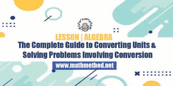 LESSON | Converting Units & Solving Problems Involving Conversion