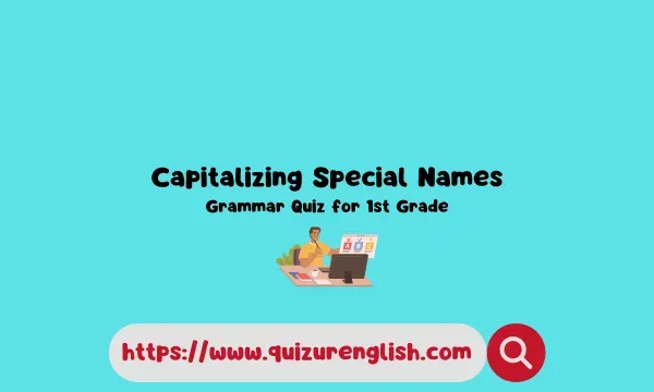 Capitalizing Special Names Grammar Quiz for 1st Grade