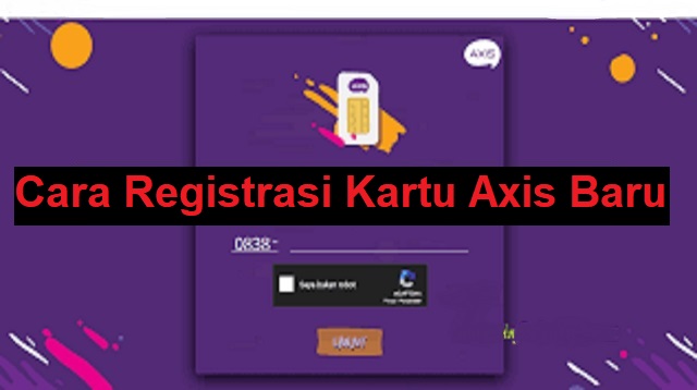 Link Registrasi Kartu Axis