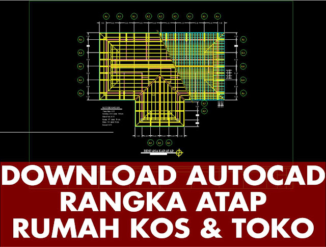 Download Denah Rangka Atap Rumah Kos dan Toko Autocad File