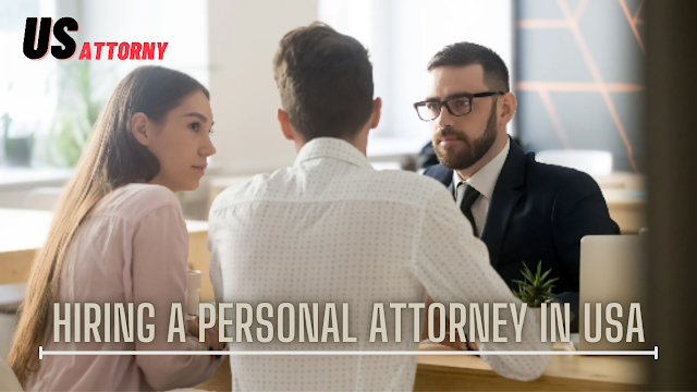 Why You Should Consider Hiring a Personal Attorney in the USA