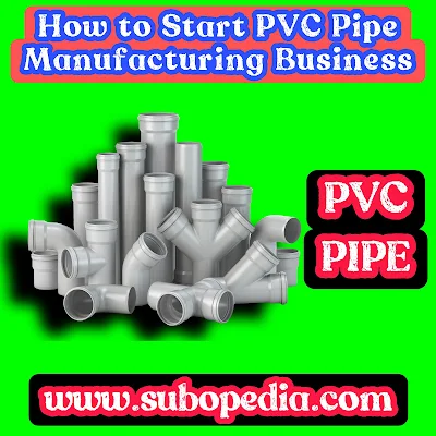 PVC Pipe Manufacturing Business