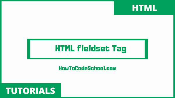 HTML fieldset Tag