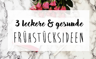 gesunde leckere Frühstücksideen, Blog, Foodblog, Fitness, abnehmen