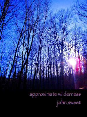 http://www.amazon.com/approximate-wilderness-John-Sweet/dp/1530954053/ref=sr_1_1?ie=UTF8&qid=1460627144&sr=8-1&keywords=john+sweet+approximate+wilderness