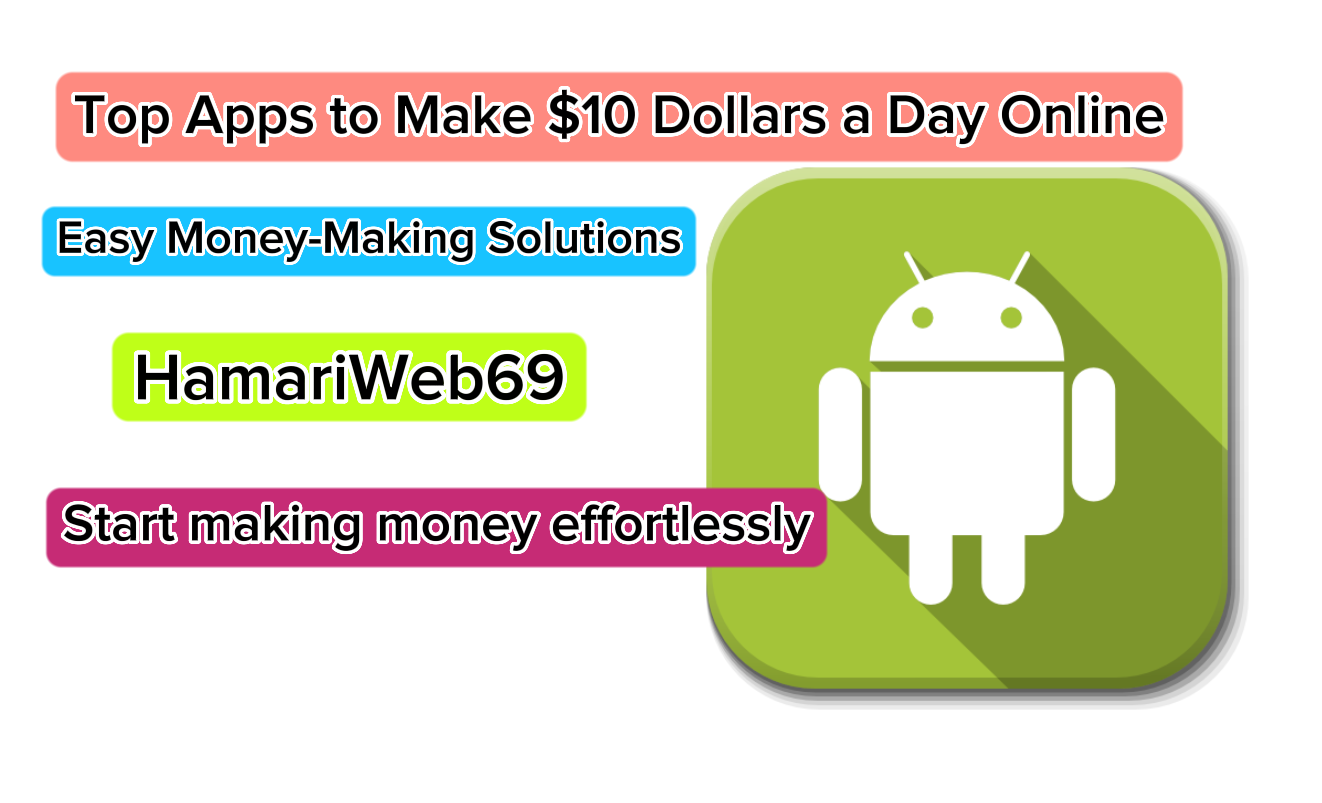 Top Apps to Makе $10 Dollars a Day Onlinе: Easy Monеy-Making Solutions