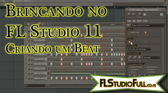 Brincando no FL Studio 11 - Criando um Beat 