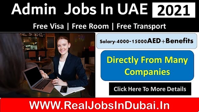 Admin Jobs In Dubai - UAE 2021